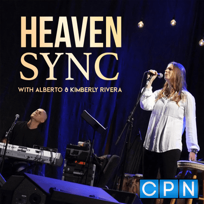 Heaven Sync with Alberto and Kimberly Rivera