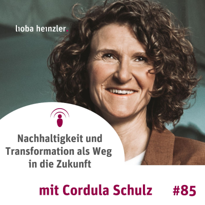 episode Nachhaltigkeit und Transformation als Weg in die Zukunft - mit Cordula Schulz artwork