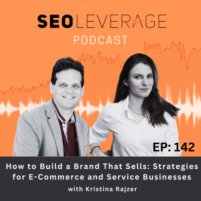 episode 142 - How to Build a Brand That Sells: Strategies for E-Commerce and Service Businesses with Kristina Rajzer artwork
