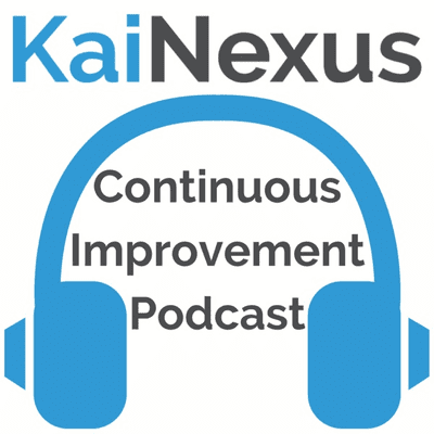 KaiNexus Continuous Improvement Podcast