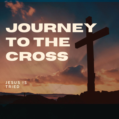 episode Journey to the Cross - "Jesus is Tried" 3/16/25 (Jason Swain) artwork