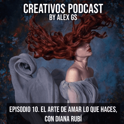 episode #10 Mitad artista, mitad asombrosa. Arte conceptual y amar lo que haces con @dianita_rubita artwork