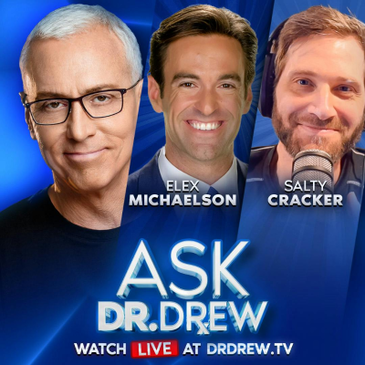 episode Salty Cracker: As LA Weirdos Continue To Riot & Burn Cars, Shady NGOs Plan Even Larger Protests For June 14 w/ Elex Michaelson Reporting From LA – Ask Dr. Drew – Ep 495 artwork