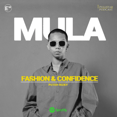 episode Eps. 10: Mula, Fashion and Confidence with Puteh Rizky artwork