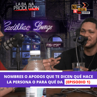 episode NOMBRES O APODOS QUE TE DICEN QUÉ HACE LA PERSONA O PARA QUÉ DA (EPISODIO 1) artwork