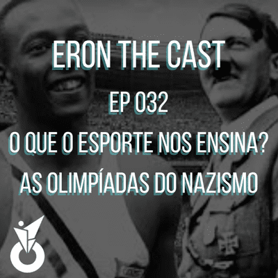 episode 032 - O que aprendemos com o esporte? As Olimpíadas do nazismo artwork