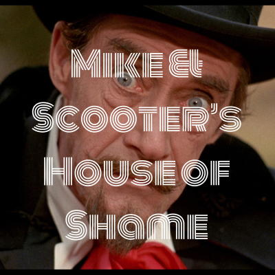 Mike & Scooter's House of Shame