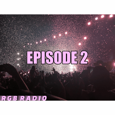 episode RGB RADIO: EPISODE TWO artwork