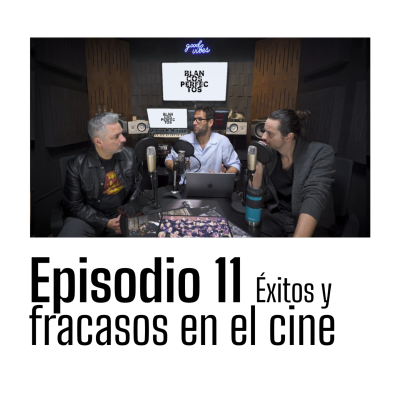 episode Blancos Perfectos | T2E11: ÉXITOS Y FRACASOS EN EL CINE artwork