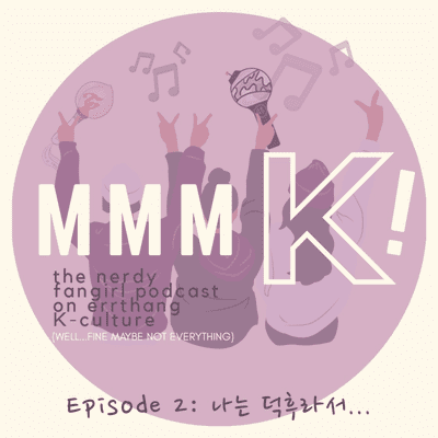 episode Episode 2 : 나는 덕후라서 /Na-neun deok-hu-ra-seo/ Because I'm a fangirl artwork