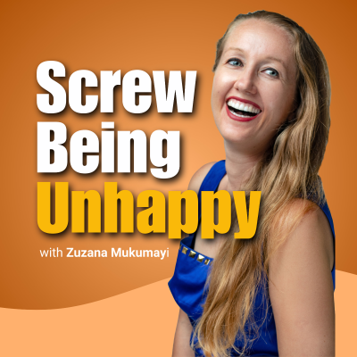 Screw Being Unhappy