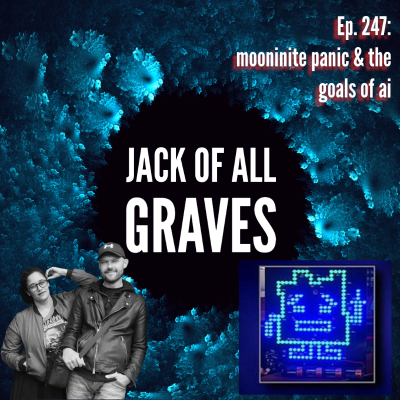 episode Ep. 247: mooninite panic & the goals of ai artwork