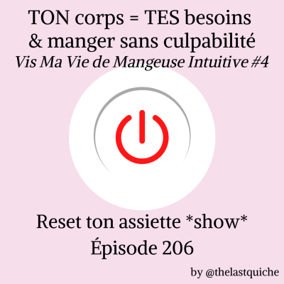episode TON corps = TES besoins & manger sans culpabilité - Vis Ma Vie de Mangeuse Intuitive #4 artwork