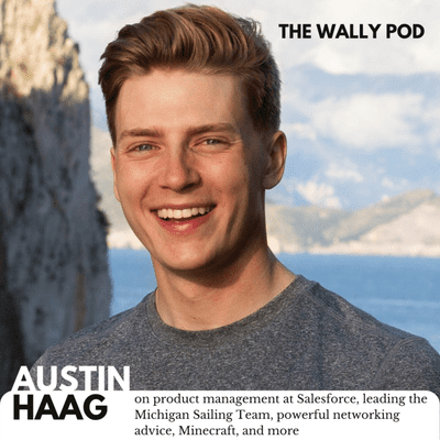 episode Austin Haag: on product management at Salesforce, leading the Michigan Sailing Team, powerful networking advice, Minecraft, and more artwork