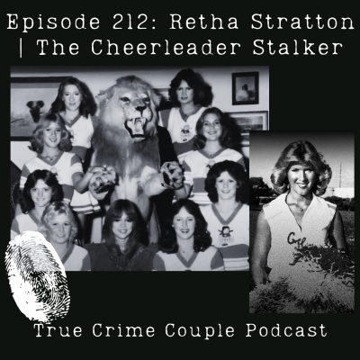episode Episode 212: Retha Stratton | The Cheerleader Stalker artwork