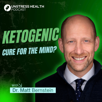 episode Metabolic Psychiatry & The Ketogenic Connection: Dr. Matt Bernstein on Food, Mental Health & Resilience artwork