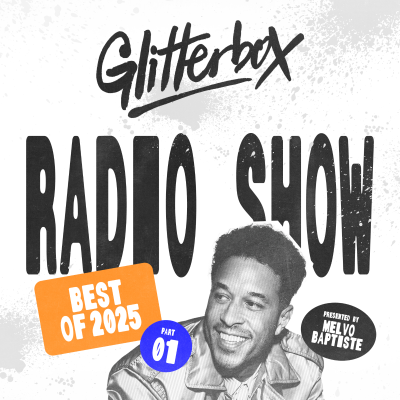 episode Glitterbox Radio Show 450 Best Of 2025 Part One: Hosted by Melvo Baptiste artwork