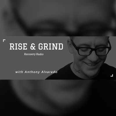 Rise & Grind Recovery Radio Podcast