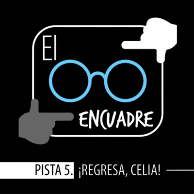 episode Pista 5. ¡Regresa, Celia! artwork