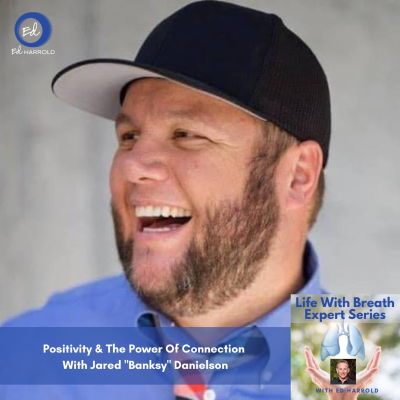 episode Positivity & The Power Of Connection With Jared "Banksy" Danielson artwork