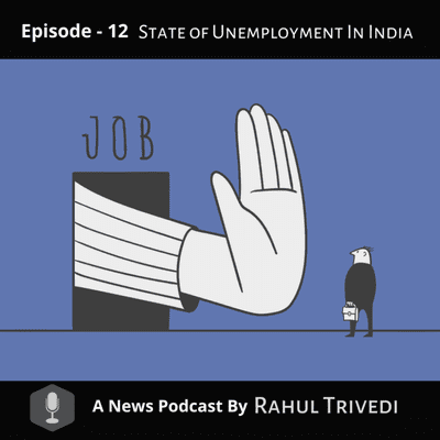 episode 013: What is the current state of Unemployment in India? artwork