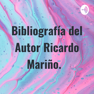 Biografía del Autor Ricardo Mariño.