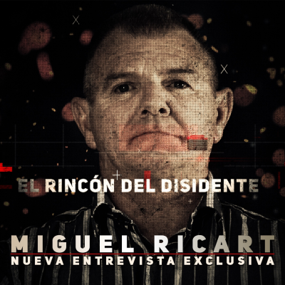 episode El Rincón del Disidente | NUEVA ENTREVISTA EXCLUSIVA A MIGUEL RICART artwork