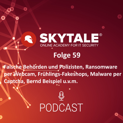 episode SKYTALE Podcast 59: Falsche Behörden, Webcams in Unternehmen, Bernd Beispiel u.v.m. artwork