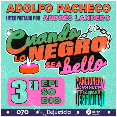 episode Cuando lo negro sea bello, de Adolfo Pacheco, y la discriminación racial artwork