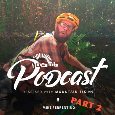 episode Mike Ferrentino Part 2 - From Bike Mag to Downcountry? artwork