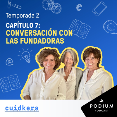 episode Fundadoras + Toñi Moreno: Cuidkers, porque la vida no viene con instrucciones - Episodio 7 artwork