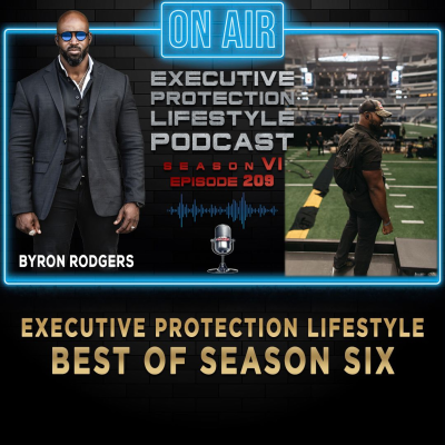 episode Executive Protection Lifestyle - Best of Season Six (EPL Season 6 Podcast EP 209) artwork
