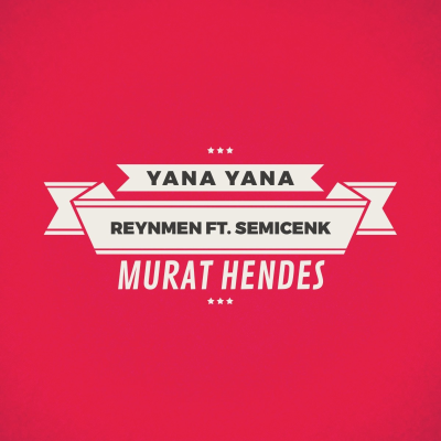episode Yana Yana - Reynmen & Semicenk ( Murat Hendes ) artwork