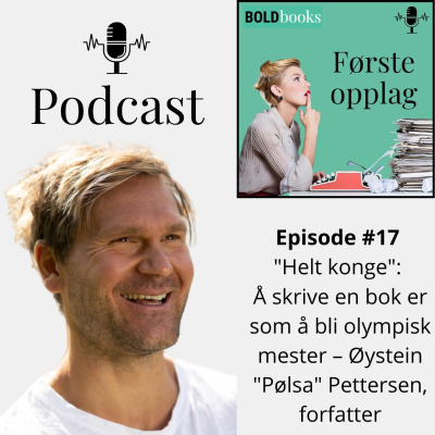 episode #17 ”Helt konge”: Å skrive en bok er som å bli olympisk mester – Øystein ”Pølsa” Pettersen artwork