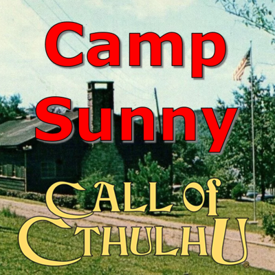 episode Camp Sunny - Call of Cthulhu RPG Actual Play: (Part 2/4) artwork