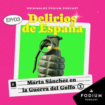 episode Marta Sánchez en la Guerra del Golfo – Parte 1 artwork