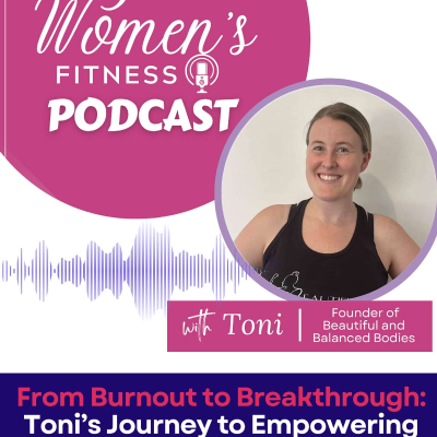 episode From Burnout to Breakthrough: Toni’s Journey to Empowering Women artwork