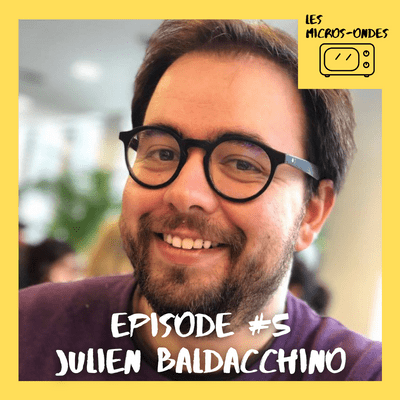 episode #5 Les Micros-Ondes – Julien Baldacchino artwork