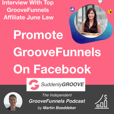 episode How to Sell GrooveFunnels on Facebook - Interview With Top GrooveFunnels Affiliate June Low artwork