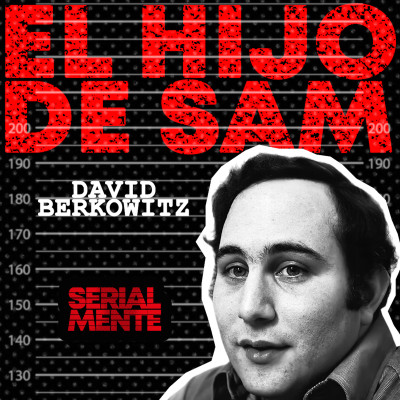 episode SerialMente: David Berkowitz | El Hijo de Sam artwork