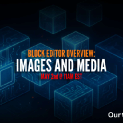 episode Block Editor Overview: Media and Images on May 2nd, 11AM EST artwork