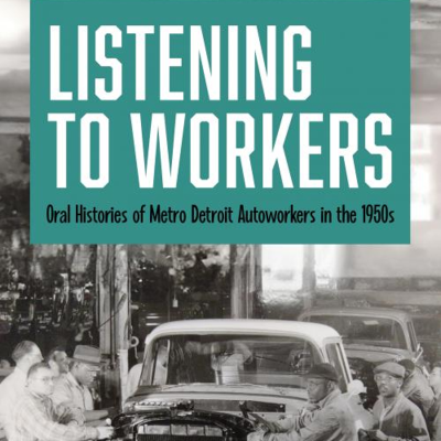 episode Daniel Clark - Listening to Workers: Oral Histories of Metro Detroit Autoworkers in the 1950s artwork