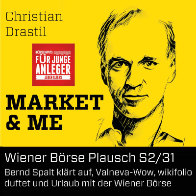 Wiener Börse Plausch S2/31: Bernd Spalt klärt auf, Valneva-Wow, wikifolio duftet und Urlaub mit der Wiener Börse