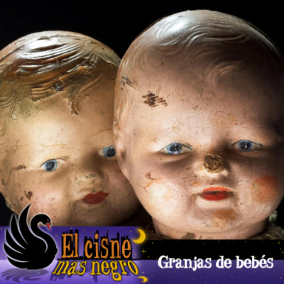 episode El Cisne más Negro #37 - Granjas de Bebés artwork