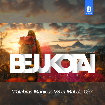 episode "BEJUKOTAI" ZÓHAR 5784 / Palabras Mágicas VS el Mal de Ojo artwork