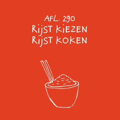 episode #290 - Rijst kiezen rijst koken artwork