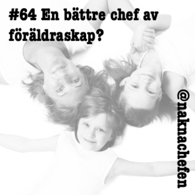 episode #64 En bättre chef av föräldraskap? artwork