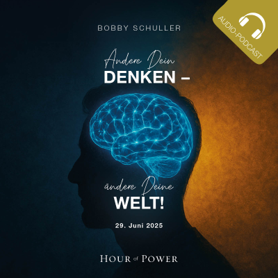 episode Ändere dein Denken - Ändere deine Welt! - Predigt von Bobby Schuller artwork