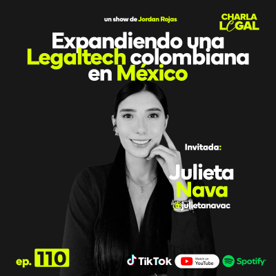 episode Ep. 110: Expandiendo una legaltech colombiana en México - Julieta Nava artwork