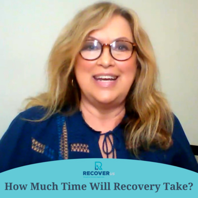 episode #12: How Much Time Will Recovery Take? | RecoverUs Centers in Carbondale IL artwork